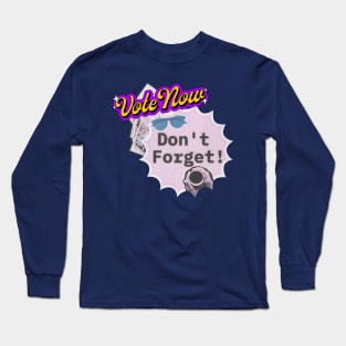 Vote Now! Don't Forget! Vote Biden I Guess 2024 Long Sleeve T-Shirt